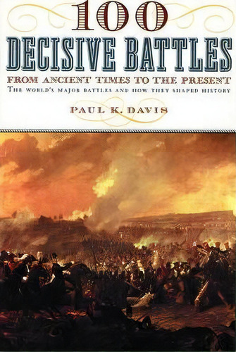 100 Decisive Battles, De Paul K Davis. Editorial Oxford University Press Inc, Tapa Blanda En Inglés