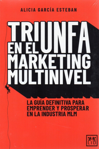 Triunfa En El Marketing Multinivel - Guía Definitiva Para...
