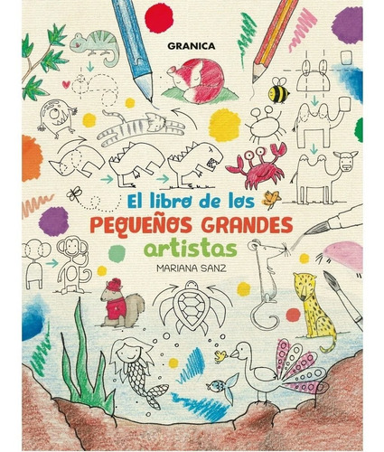 El Libro De Los Pequeños Grandes Artistas Mariana Sanz