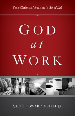 Libro God At Work - Jr.  Gene Edward Veith