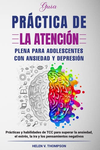 Guia Practica De La Atencion Plena Para Adolescentes Con Ans