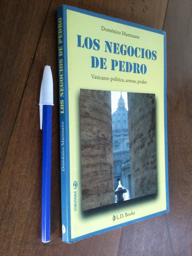 Negocios De Pedro Vaticano Política Armas Poder - Mantuano