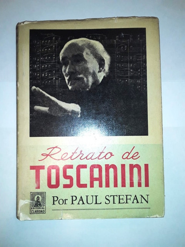 Retrato De Toscanini - Paul Stefan - Claridad