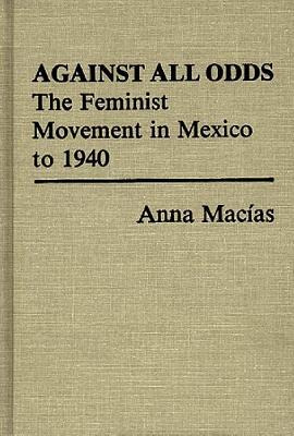 Libro Against All Odds: The Feminist Movement In Mexico T...