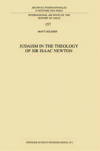 Judaism In The Theology Of Sir Isaac Newton, De Matt Goldish. Editorial Springer, Tapa Blanda En Inglés