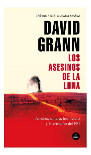 Los Asesinos De La Luna: Petróleo, Dinero, Homicidio Y La Creación Del Fbi., De Best Seller. Bestseller Editorial Literatura Random House, Tapa Blanda, Edición 2019 En Español, 2019