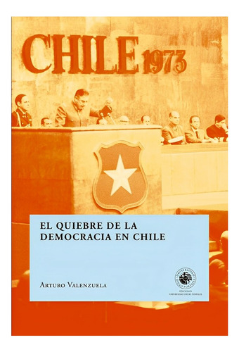 El Quiebre De La Democracia En Chile