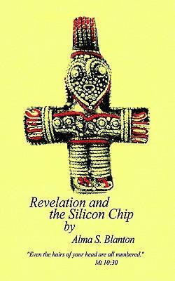 Libro Revelation And The Silicon Chip - Alma S. Blanton