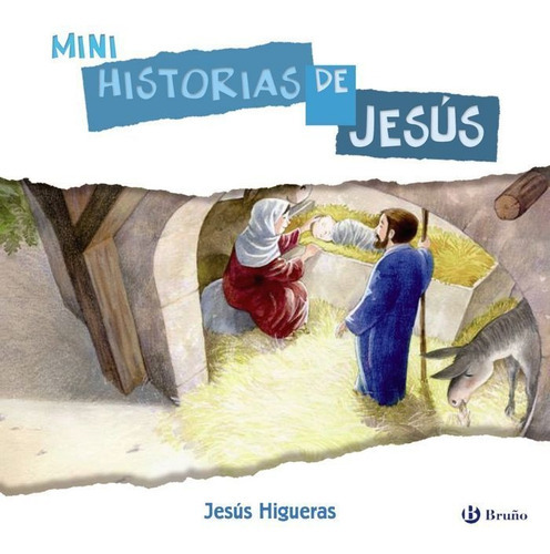 Mini historias de JesÃÂºs, de Higueras Esteban, Jesús. Editorial Bruño, tapa dura en español