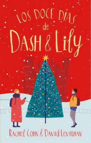 Los Doce Días De Dash & Lily, de Rachel Cohn | David Levithan. 8417854041, vol. 1. Editorial Editorial Ediciones Urano, tapa blanda, edición 2022 en español, 2022