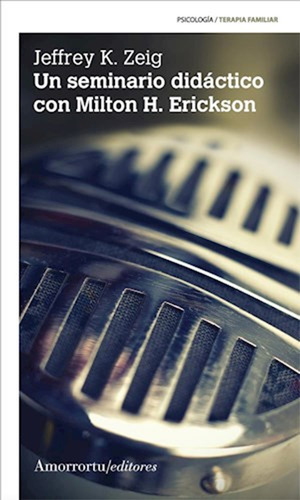 Un Seminario Didactico Con Milton H.erickson.zeig, Jeffrey K
