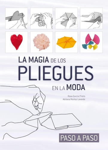 Magia De Los Pliegues En La Moda, La - Garcia Prieto, Muñoz