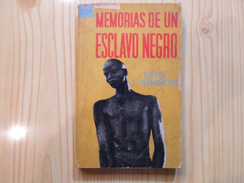 Memorias De Un Esclavo Negro - Booker Washington