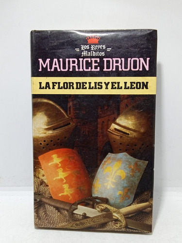 La Flor De Lis Y El León - Maurice Druon - Novela Historica