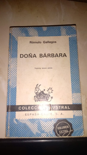 Doña Barbara. Romulo Gallegos