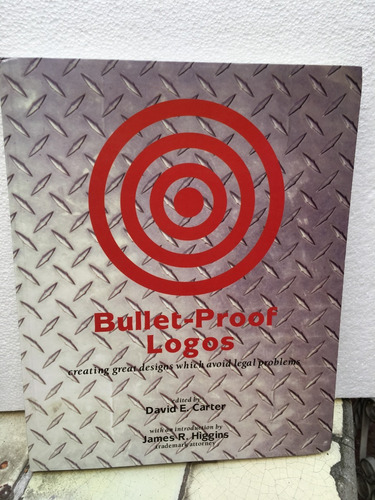 Bullet-proof Logos. Creating Great Designs Which Avoid Legal