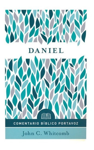 Daniel: Comentario Biblico Portavoz
