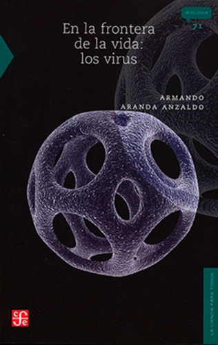 En La Frontera De La Vida: Los Virus: No, De Armando Aranda Anzaldo. Serie No, Vol. No. Editorial Fondo De Cultura Económica, Tapa Blanda, Edición No En Español, 1