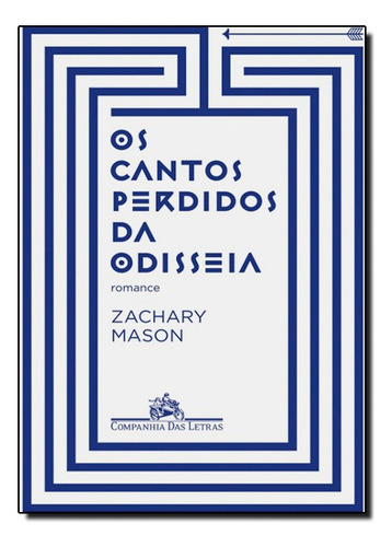 Cantos Perdidos Da Odisseia, Os, De Zachary Mason. Editora Companhia Das Letras Em Português