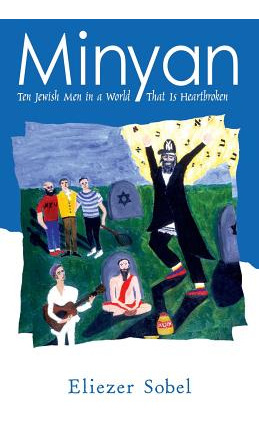 Libro Minyan: Ten Jewish Men In A World That Is Heartbrok...