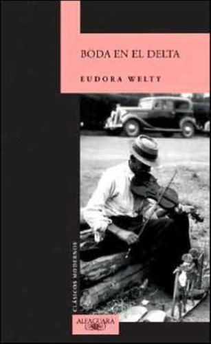 Libro - Boda En El Delta, De Welty, Eudora. Editorial Aguil
