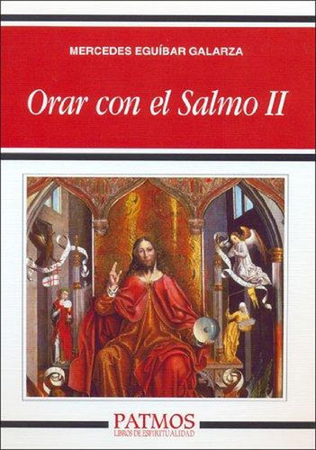 Orar Con El Salmo Ii [paperback] Eguíbar Galarza, Mercedes