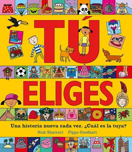 Libro: Tú Eliges. Una Historia Nueva Cada Vez. ¿cuál Es La T