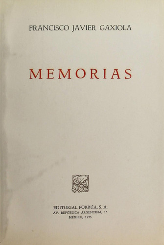 Memórias: No, de Gaxiola, Francisco Javier., vol. 1. Editorial Porrua, tapa pasta blanda, edición 1 en español, 1975