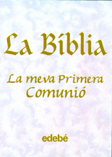 La Biblia- La Meva Primera Comunio -biblioteca Religiosa -ca