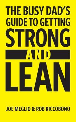 Libro The Busy Dad's Guide To Getting Strong & Lean - Rob...