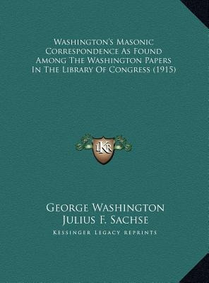 Libro Washington's Masonic Correspondence As Found Among ...