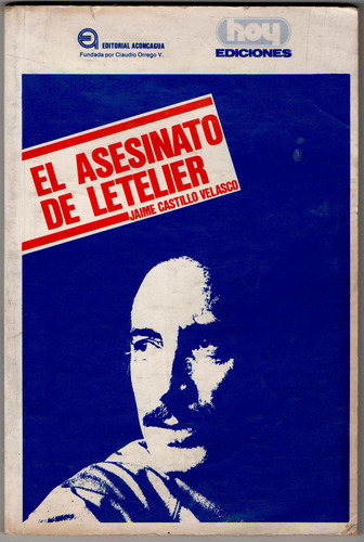 El Asesinato De Letelier. Jaime Castillo Velasco.