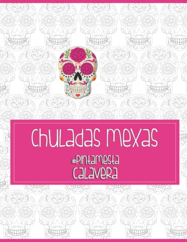 Chuladas Mexas: #pintamesta Calavera