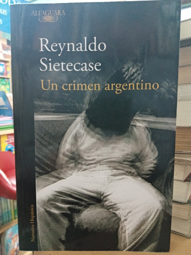 Crimen Argentino - Sietecase - Alfaguara - Usado - Devoto 