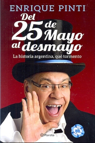 Del 25 De Mayo Al Desmayo - Enrique Pinti