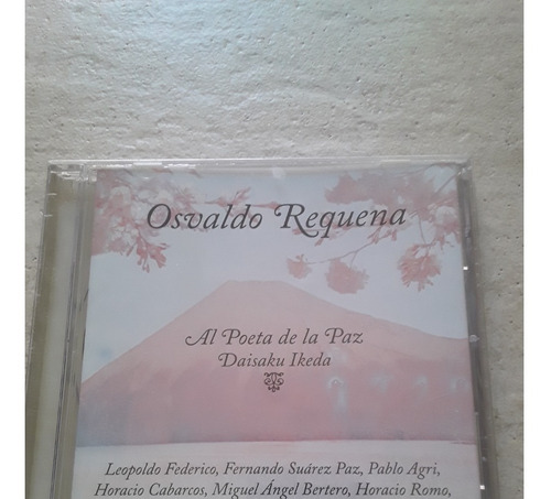 Osvaldo Requena - Al Poeta De La Paz Daisaku Ikeda Cd Kktus