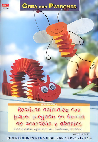 Serie Papel Nã⺠41. Realizar Animales Con Papel Plegado En Forma De Acordeãân Y Abanico, De Täubner, Armin. Editorial El Drac, S.l., Tapa Blanda En Español