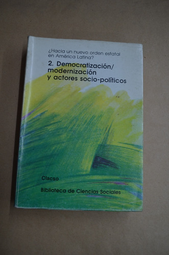 Democratización, Modernización Y Actores Sociopolíticos Lat.
