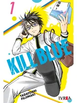 Comprar Manga - Kill Blue (kill Ao) De Tadatoshi Fujimaki - Ivrea