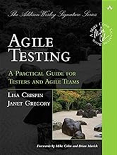 Agile Testing: A Practical Guide For Testers And Agile Teams