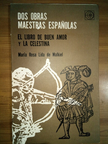 Dos Obras Maestras Españolas Buen Amor Celestina Malkiel