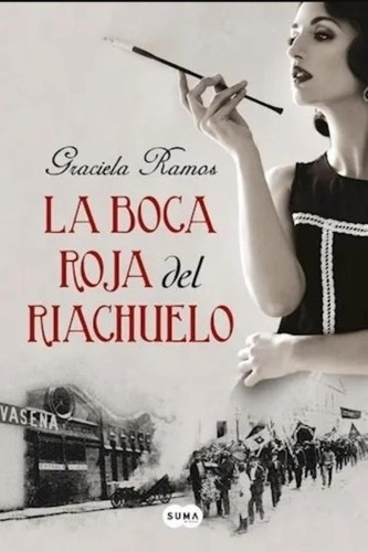 La Boca Roja Del Riachuelo - Graciela Rosa Ramos, De Ramos, Graciela Rosa. Editorial Suma De Letras, Tapa Blanda En Español, 2017