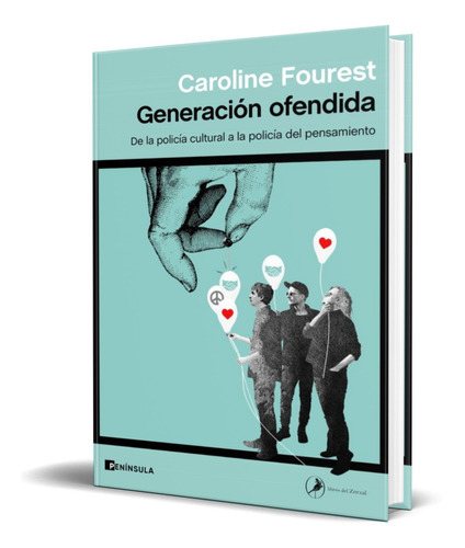 Generacion Ofendida, De Caroline Fourest. Editorial Peninsula, Tapa Blanda En Español, 2021