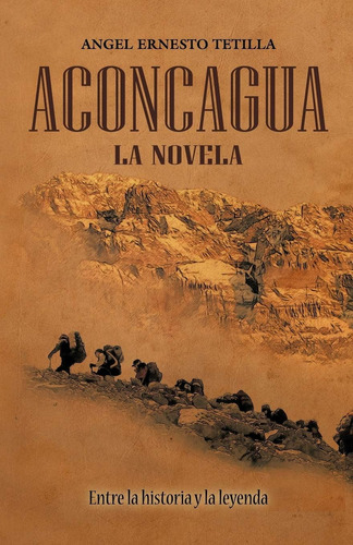 Libro: Aconcagua: La Novela (edición En Español)