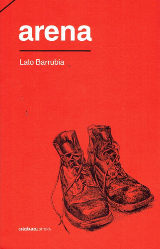 Arena, De Barrubia, Lalo. Editorial Criatura Editora, Tapa Blanda, Edición 1 En Español, 2017