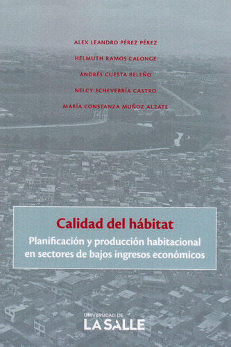 Calidad Del Hábitat. Planificación Y Producción Habitacional