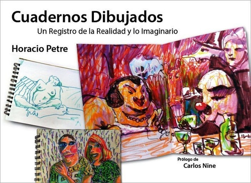Cuadernos Dibujados. Un Registro De La Realidad Y Lo Imagina