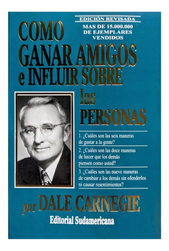 Cómo Ganar Amigos E Influir Sobre Las Personas / D. Carnegie