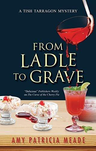 From Ladle To Grave (a Tish Tarragon Mystery, 5) -.., De Meade, Amy Patri. Editorial Severn House En Inglés