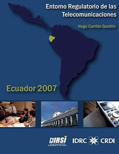 Libro: Entorno Regulatorio De Las Telecomunicaciones: 2007